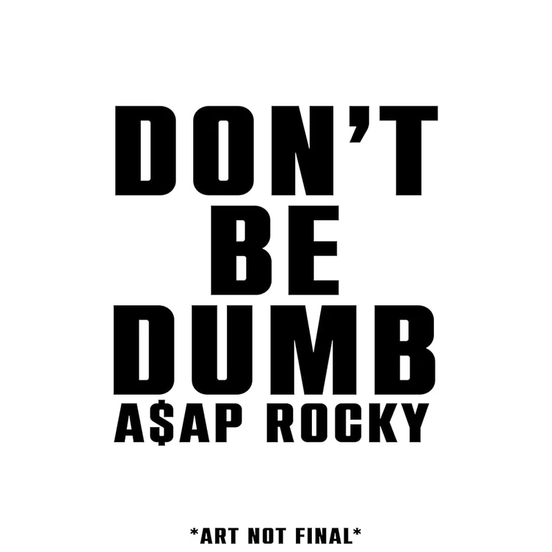 DON'T BE DUMB's temporary cover art